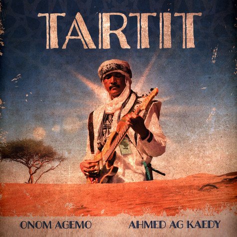 Onom Agemo And The Disco Jumpers & Ahmed Ag Kaedy - Tartit